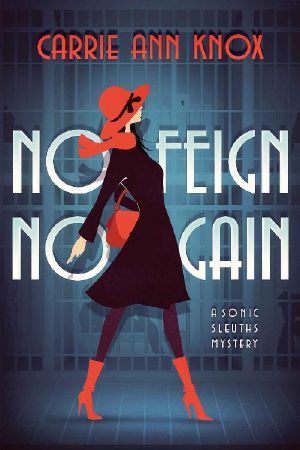 [Sonic Sleuths 02] • No Feign No Gain (Sonic Sleuths Series Book 2)